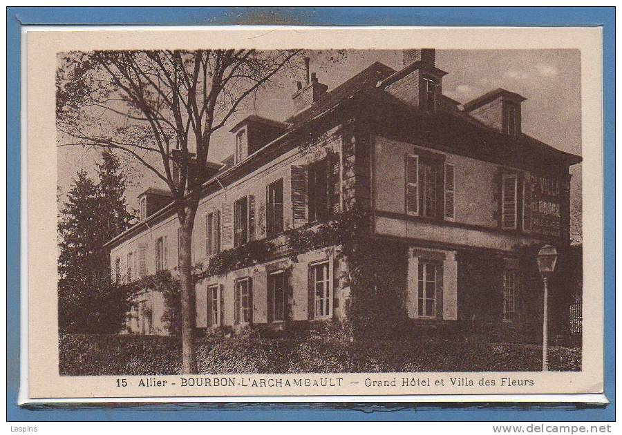 03 - BOURBON L'ARCHAMBAULT -- Grand Hôtel Et Vilkla Des Fleurs - Bourbon L'Archambault