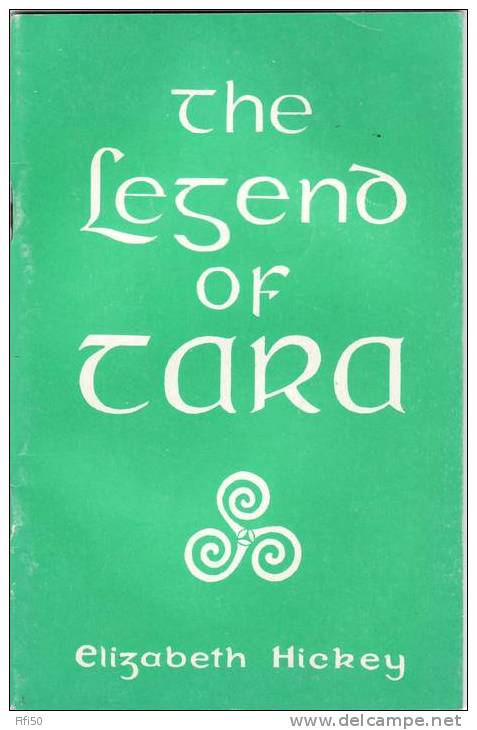 THE LEGEND OF TARA Elizabeth Hickey 1976 Dundalgan Dundalk St Patrick And The Early Christian Kings The Cursing Of Tara - Autres & Non Classés