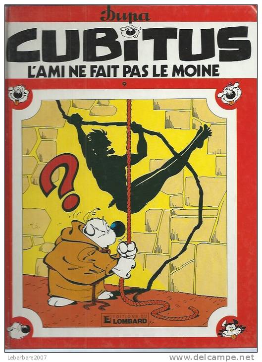 CUBITUS  " L'AMI NE FAIT PAS LE MOINE " -  DUPA -  E.O.  FEVRIER 1984  LOMBARD - Cubitus