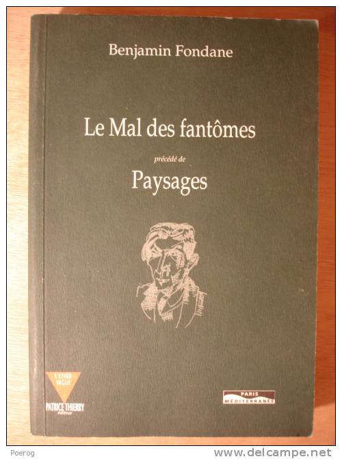 BENJAMIN FONDANE - LE MAL DES FANTOMES PRECEDE DE PAYSAGES - PATRICE THIERRY EDITEUR - Traduit Du ROUMAIN ODILE SERRE - Autres & Non Classés