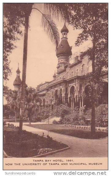 Florida Tampa B Ay Hotel 1891 Now The Unversity Of Tampa And Municipal Museum - Tampa