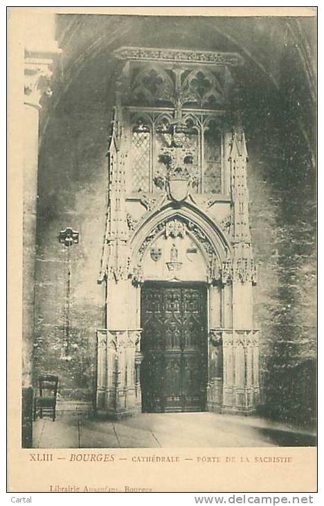 18 - BOURGES - Cathédrale  - Porte De La Sacristie (Lib. Auxenfans, Bourges, XLIII) - Bourges