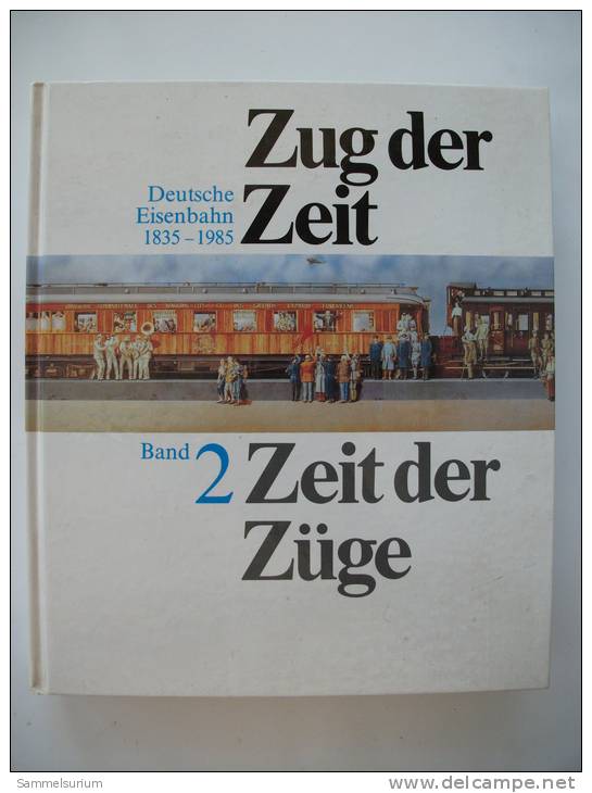 "Zug Der Zeit - Zeit Der Züge" Band 2 (Deutsche Eisenbahn 1835 - 1985) - Transport