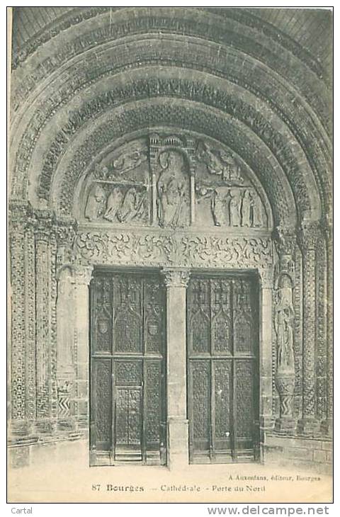 18 - BOURGES - Cathédrale - Porte Du Nord (A. Auxenfans, éditeur, Bourges, 87) - Bourges