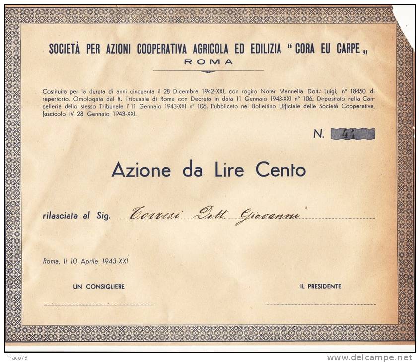 ROMA - Azione Da Lire 100  /  Società Per Azioni Cooperativa Agricola Ed Edilizia "CORA EU CARPE " _ 10 Aprile 1943 - Landbouw