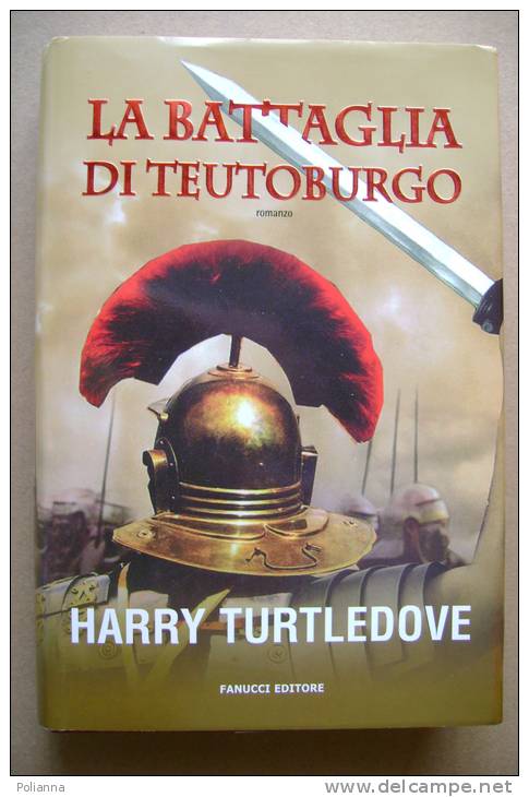 PBR/20 Turtledove LA BATTAGLIA DI TEUTOBURGO Fanucci I Ed.2009/Roma Antica - Storia