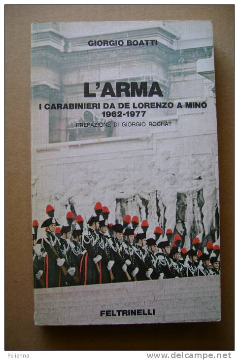 PBR/30 Giorgio Boatti L´ARMA DEI CARABINIERI Feltrinelli 1978 - Italiano