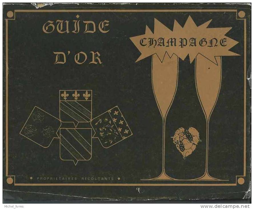 Guide D'or Champagne - Propriétaires Récoltants - En L'an 1977 - Classé Par Coteaux Avec Description Et étiquettes - Champagne - Ardenne