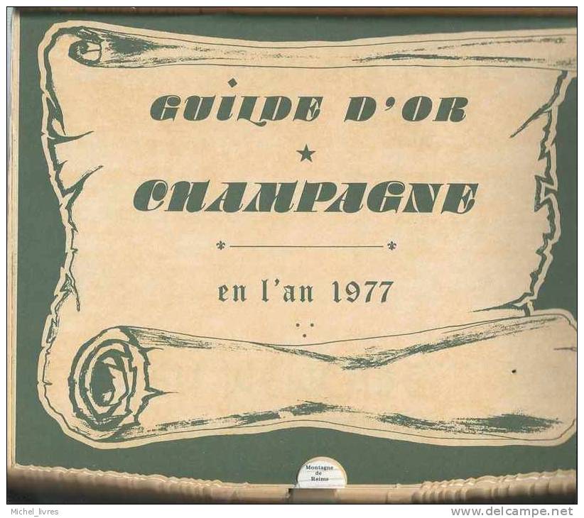 Guide D'or Champagne - Propriétaires Récoltants - En L'an 1977 - Classé Par Coteaux Avec Description Et étiquettes - Champagne - Ardenne