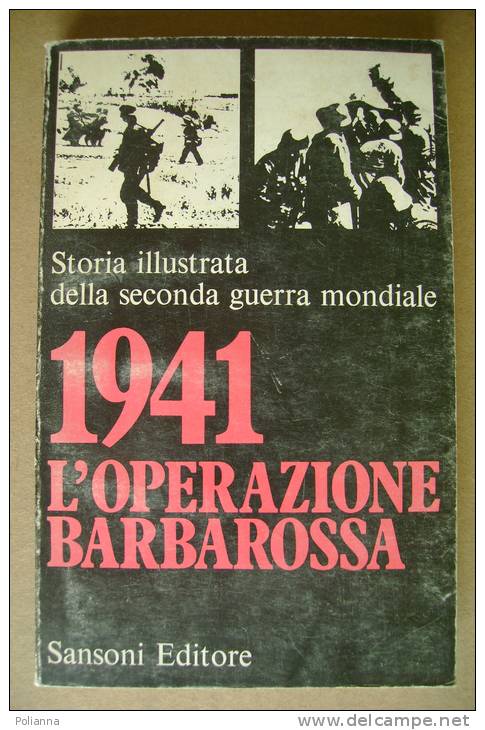 PBR/51 Storia Illustrata II GM 1941 OPERAZIONE BARBAROSSA Sansoni 1969 - Italiano