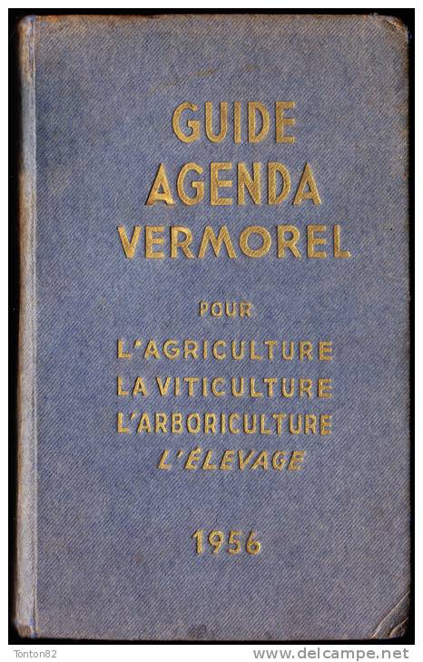 Guide Agenda VERMOREL Pour L'Agriculture, La Viticulture, L'Arboriculture Et L'Élevage - 1956 - Giardinaggio