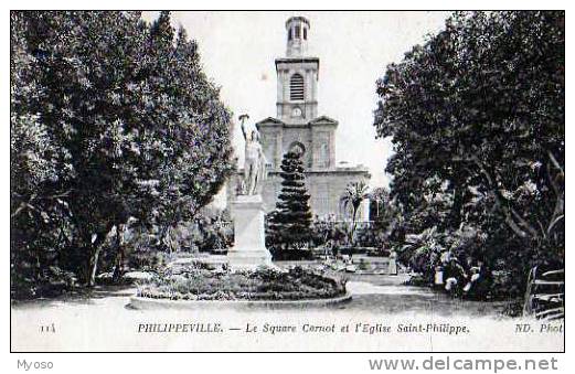 PHILIPPEVILLE Le Square Carnot Et L'Eglise St Philippe - Skikda (Philippeville)