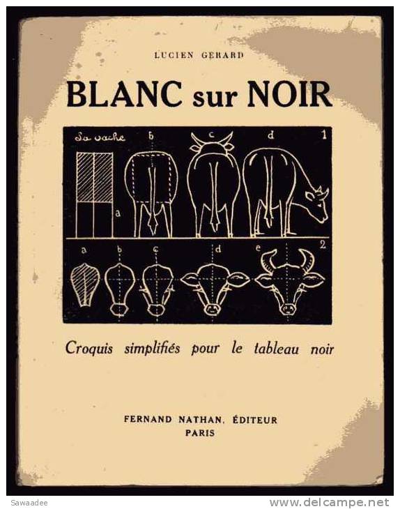 LIVRE - DESSINS - BLANC SUR NOIR - CROQUIS SIMPLIFIES POUR LE TABLEAU NOIR - LUCIEN GERARD - ED; NATHAN - 1937 - Didactische Kaarten