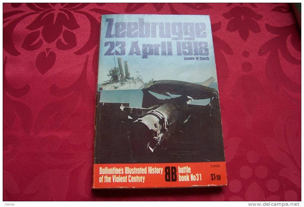 ZEEBRUGGE  23 APRIL 1918 ° JAMES W STOCK - Guerra 1914-18