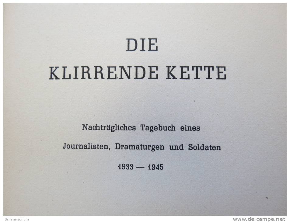 Wolfgang Drews "Die Klirrende Kette" Nachträgliches Tagebuch Eines Journalisten, Dramaturgen Und Soldaten 1933-1945 - Biographien & Memoiren