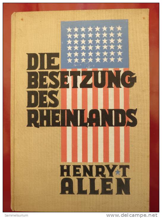 General Henry T. Allen "Die Besetzung Des Rheinlands" (autorisierte Deutsche Ausgabe) Um 1920 - Police & Militaire