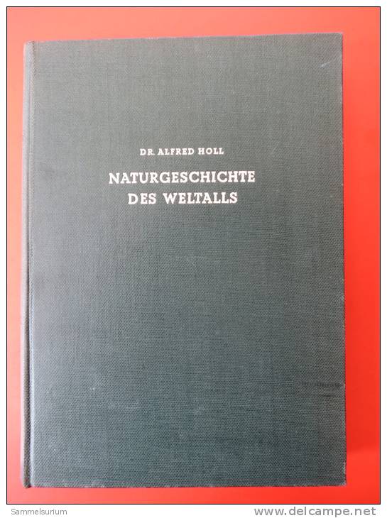 Dr. Alfred Holl "Naturgeschichte Des Weltalls" Eine Volkstümliche Kosmogonie, Um 1941 - Techniek