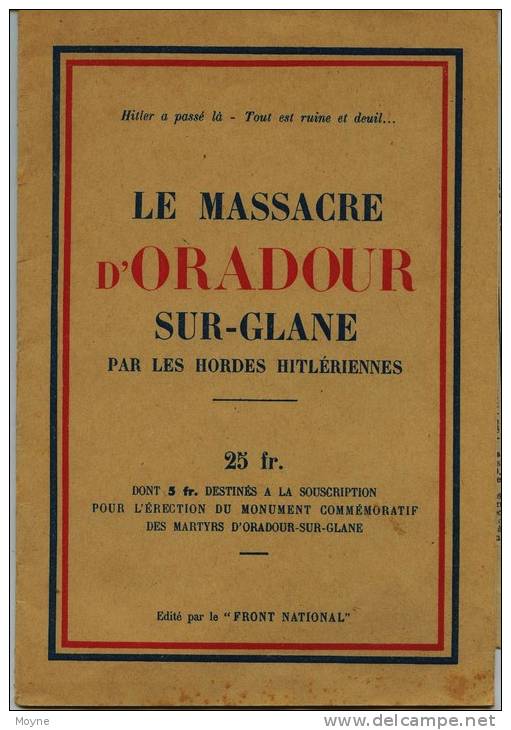 Hte Vienne-  LE MASSACRE D´ORADOUR Sur GLANE - Par Les Hordes Hitlériennes - Edité Par Le Front National - Limousin Ww2 - Limousin