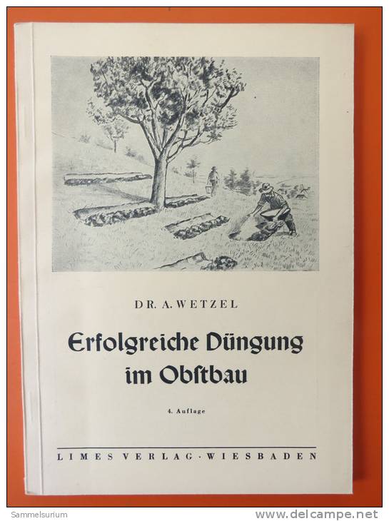 Dr. A. Wetzel "Erfolgreiche Düngung Im Obstbau" Ein Ratgeber Für Die Richtige Düngung - Dictionnaires