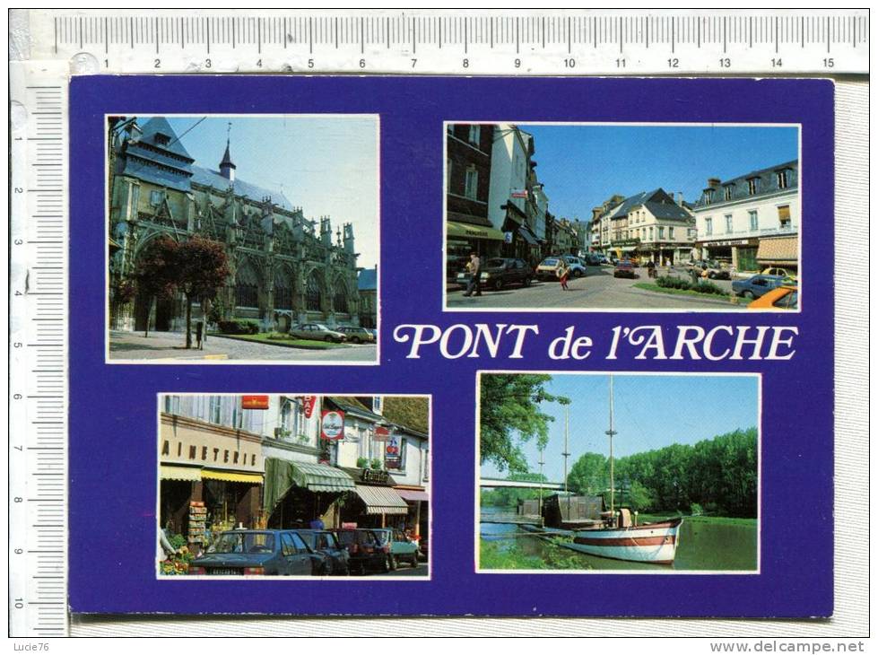 PONT DE L ARCHE  -    4 Vues  : Son Eglise - Sa Rue Principale - Les Bords De L Eure - Pont-de-l'Arche
