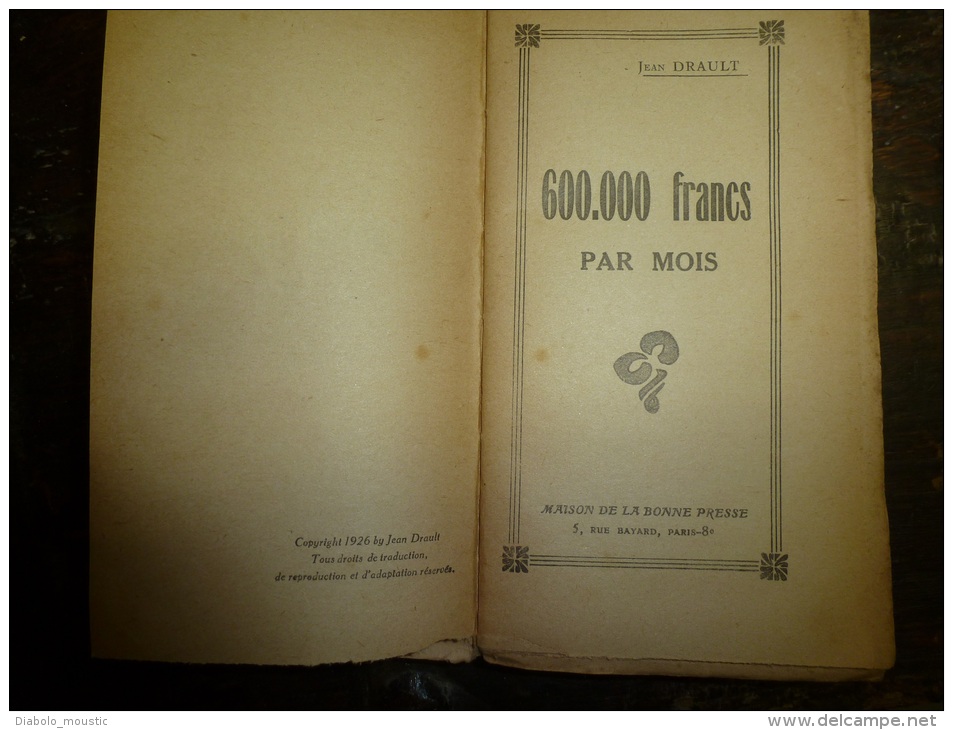 1926   SIX CENT MILLE FRANCS Par Mois.....par Jean Drault - 1901-1940