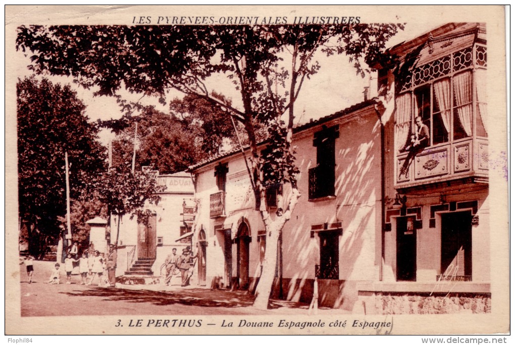 PYRENEES ORIENTALES - ESPAGNE - CENSURE - CARTE POSTALE LE PERTHUS - LA DOUANE ESPAGNOLE COTE ESPAGNE. - Republicans Censor Marks