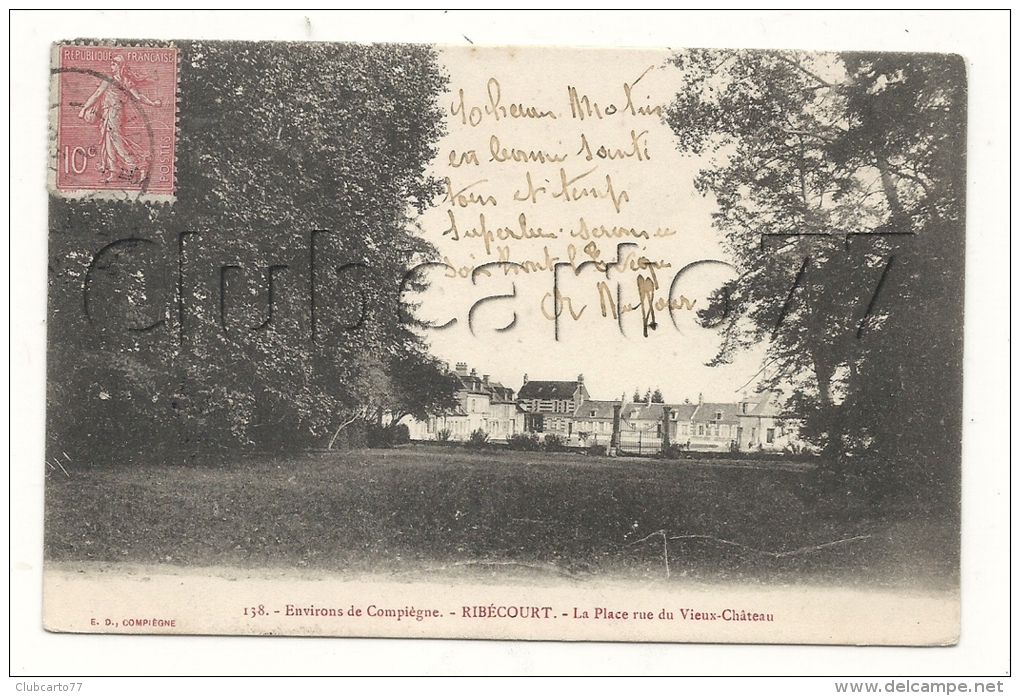 Ribécourt-Dreslincourt (60) : Vue Générale De De La Place De Ribécourt Vue Du Vieux-Château En 1905. - Ribecourt Dreslincourt