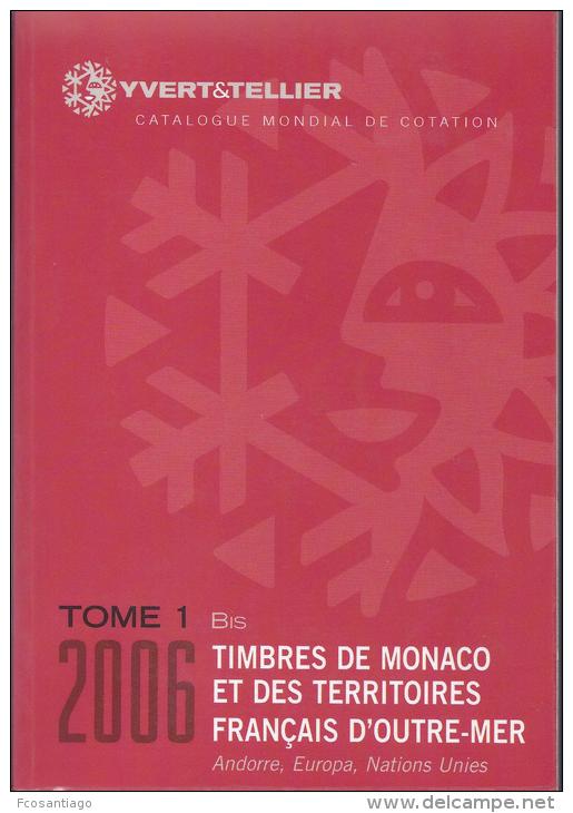 Catalogo Yvert & Tellier - Tome 1 Mónaco Y Territorios Franceses 2006 - Francia