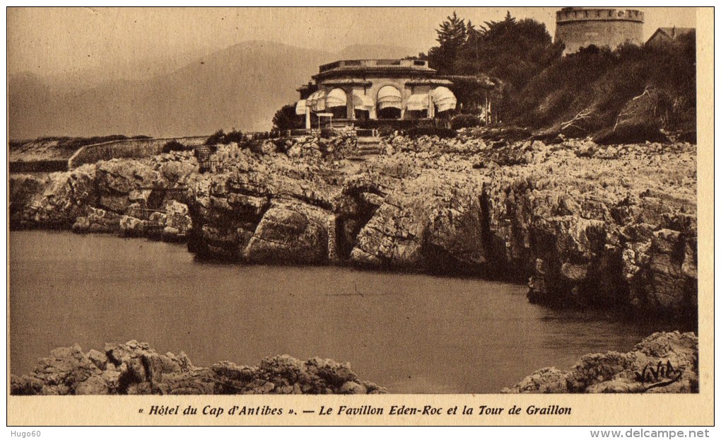 06 - Hôtel Du Cap D'Antibes - Le Pavillon Eden-Roc Et La Tour De Graillon - Edit: Lucien Eysseric - Autres & Non Classés