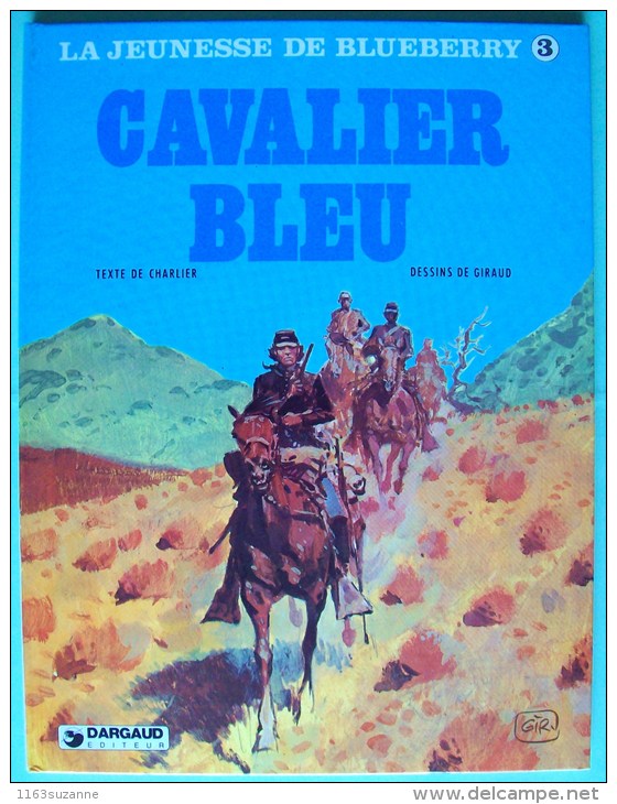 Dargaud 1981 > Jean-Michel CHARLIER & Jean GIRAUD : LA JEUNESSE DE BLUEBERRY > Tome 3 : Cavalier Bleu - Blueberry