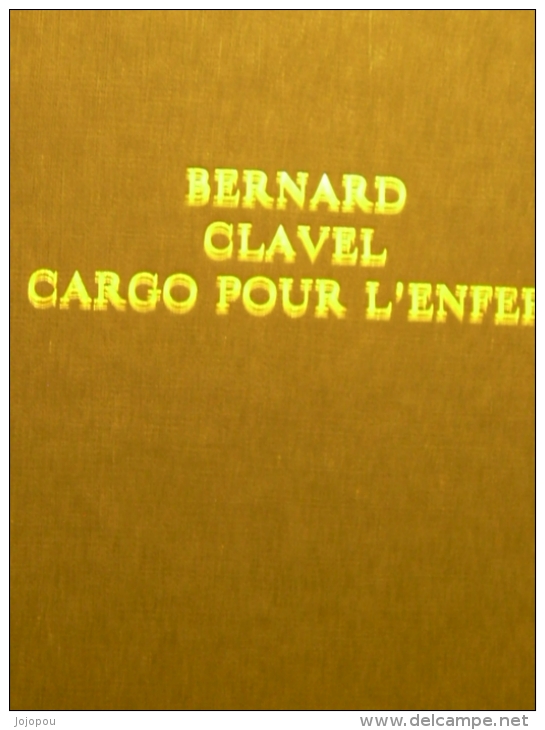 Bernard Clavel - Cargo Pour L'Enfer - Livre Relié Couverture Rigide - Auteurs Classiques