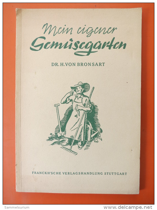 Dr. H. Von Bronsart "Mein Eigener Gemüsegarten" Erstauflage Von 1946 - Nature