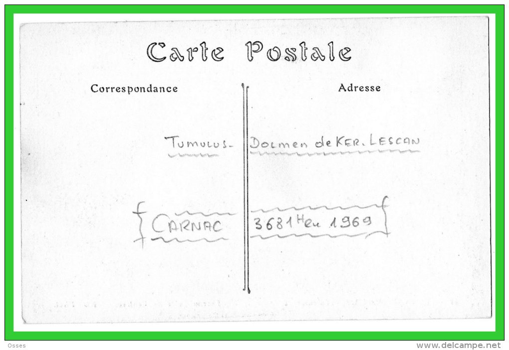 -CARNAC- Tumulus - Dolmen De Kér-Lescan (côté De L'entrée)...(recto Verso) - Dolmen & Menhirs