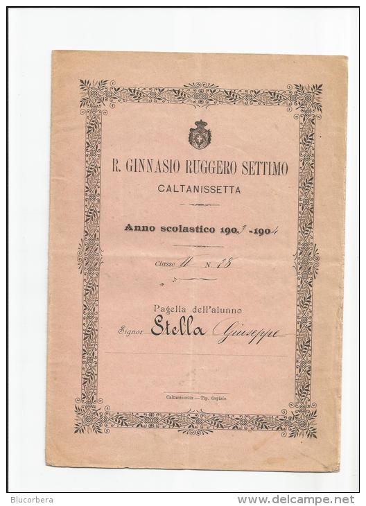 CALTANISSETTA R.GINNASIO R.SETTIMO ANNO 1903-04 TIP. OSPIZIO ALUNNO: STELLA G.PPE - Diploma's En Schoolrapporten