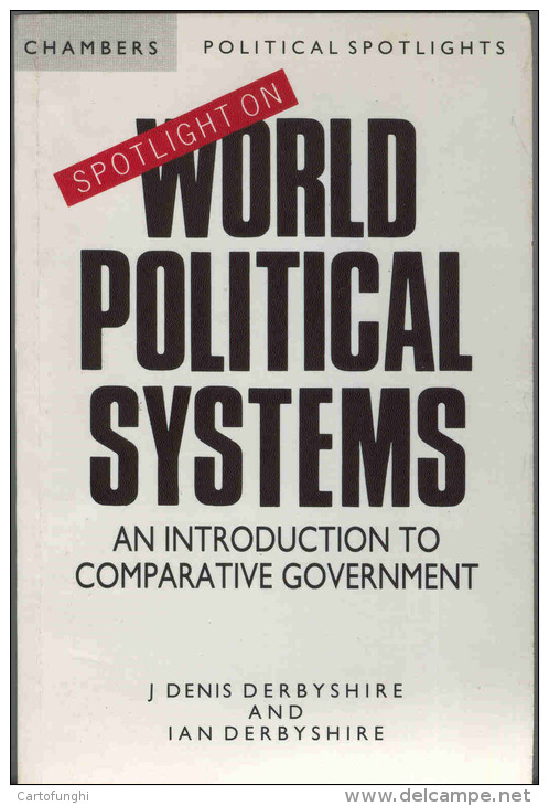 S22 SPOTLIGHT ON WORLD POLITICAL SYSTEMS: AN INTRODUCTION TO COMPARATIVE GOVERNMENT J. DENIS DERBYSHIRE - Otros & Sin Clasificación