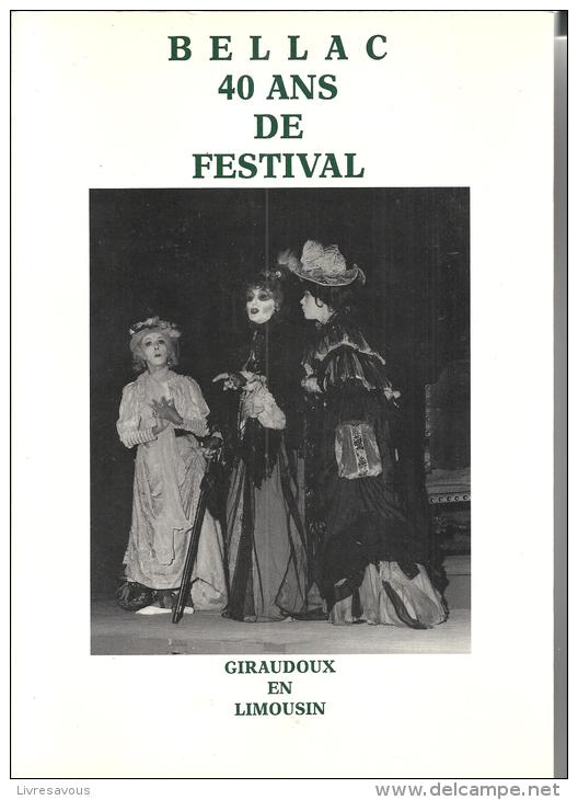 &#8206;87 Bellac 40 Ans De Festival Giraudoux En Limousin Texte De Liaison De Michel Moreau De 1993 Ouvrage N°257/500 - Limousin