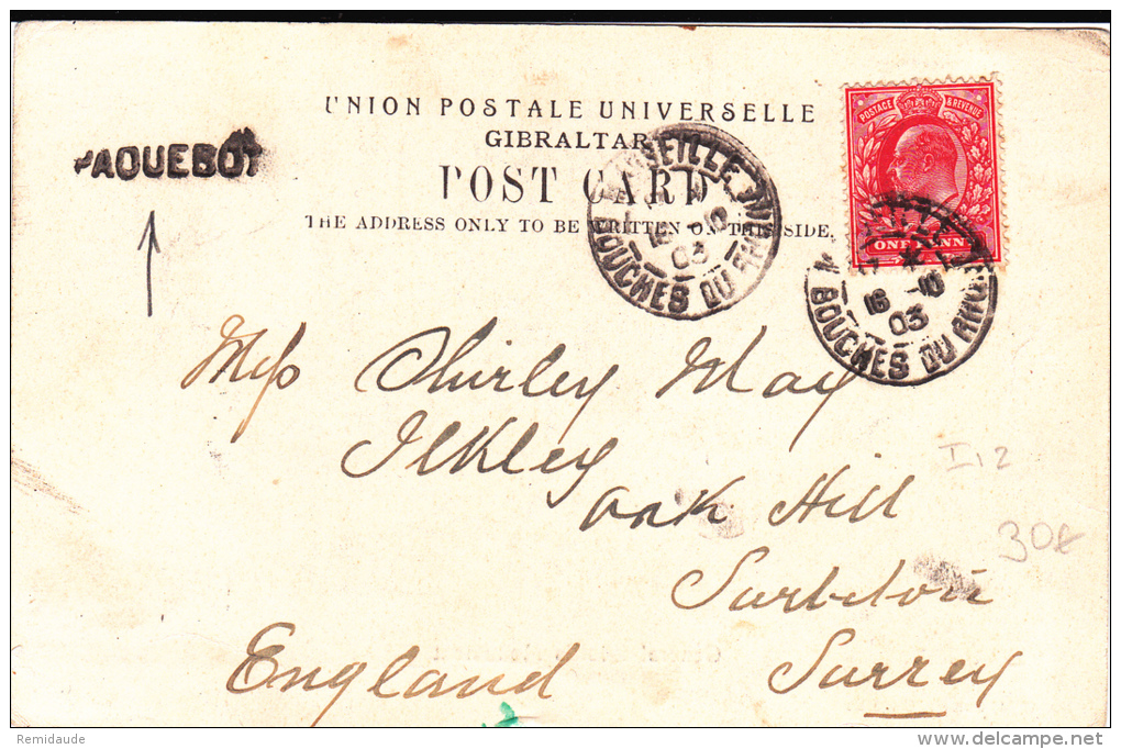 GIBRALTAR - 1903 - TIMBRE ANGLAIS Avec CACHET FRANCAIS De MARSEILLE Sur CARTE De GIBRALTAR - PAQUEBOT Pour L´ANGLETERRE - Gibraltar