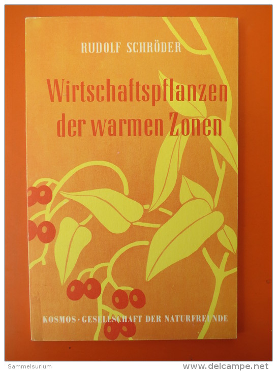 Rudolf Schröder "Wirtschaftspflanzen Der Warmen Zonen", Kosmos Bibliothek Band 229 Von 1961 - Nature