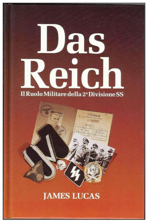 DAS REICH - IL RUOLO MILITARE DELLA  2a  DIVISIONE SS - LIBRO COME  NUOVO - 1992 - FUORI CATALOGO - Italiano