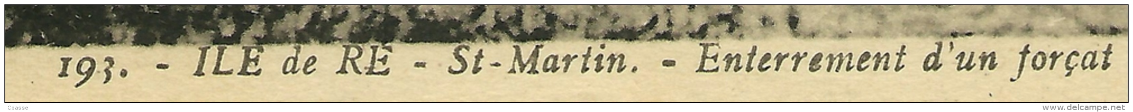 CPA Carte Originale 17 ILE De RE - St Martin - ENTERREMENT D' Un FORCAT ° G. Buet  / J. Nozais 193 * Saint - Ile De Ré