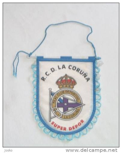 REAL CLUB DEPORTIVO LA CORUNA Football Club ( Spain ) OLD PENNANT Soccer Fussball Futbol Futebol Foot Calcio Espana - Uniformes Recordatorios & Misc