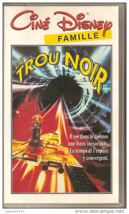 K7,VHS. LE TROU NOIR .Maximilian SCHELL, Antony PERKINS, Yvette MIMIEUX. Film De WALT DISNEY. - Sci-Fi, Fantasy