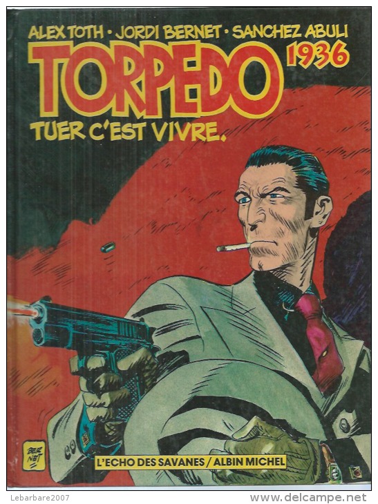 TORPEDO   " TUER C'EST VIVRE  "   -  TOTH / BERNET / ABULI - E.O.   JUIN 1983  ALBIN MICHEL - Torpedo