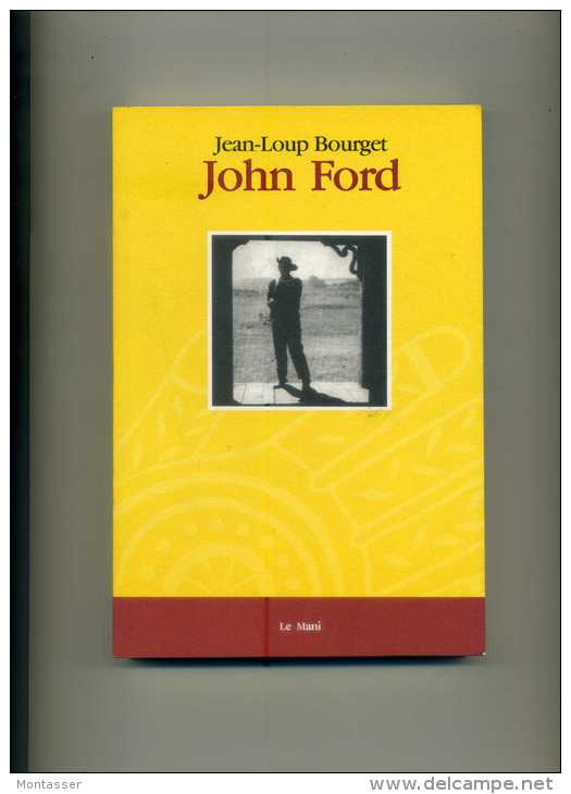 BOURGET J. L. " John Ford ". 1° Ed. LE MANI 1994. - Cinéma Et Musique