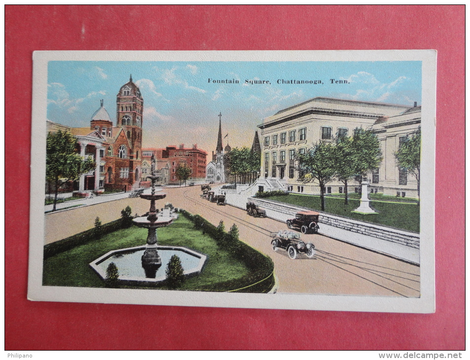 - Tennessee >  Chattanooga    Fountain Square  Not Mailed  ====    Ref  980 - Chattanooga