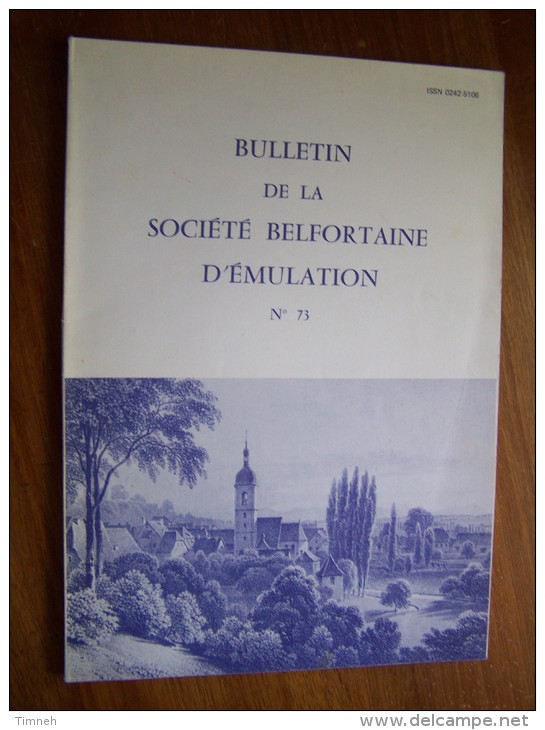 N°73 MONTBELIARD 1981 BULLETIN DE LA SOCIETE BELFORTAINE D EMULATION BARTHOLDI LE LION DE BELFORT Eglise DELLE - Toerisme En Regio's