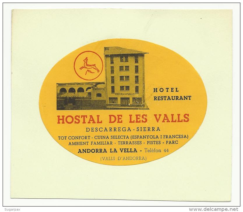 ANDORRA &#9830; LA VELLA &#9830; HOSTAL DE LES VALLS &#9830; VINTAGE LUGGAGE LABEL &#9830; 2 SCANS - Hotel Labels