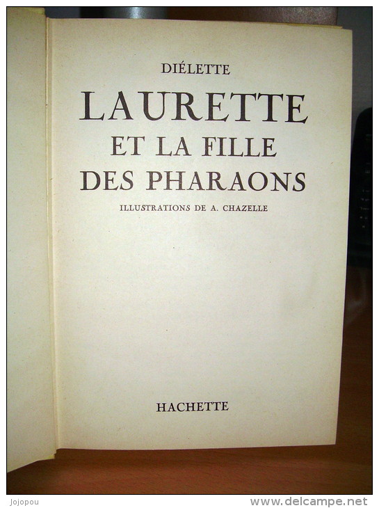 Diélette - Laurette Et La Fille Des Pharaons - Illustrations A.Chazelle - Couverture Rigide - Hachette