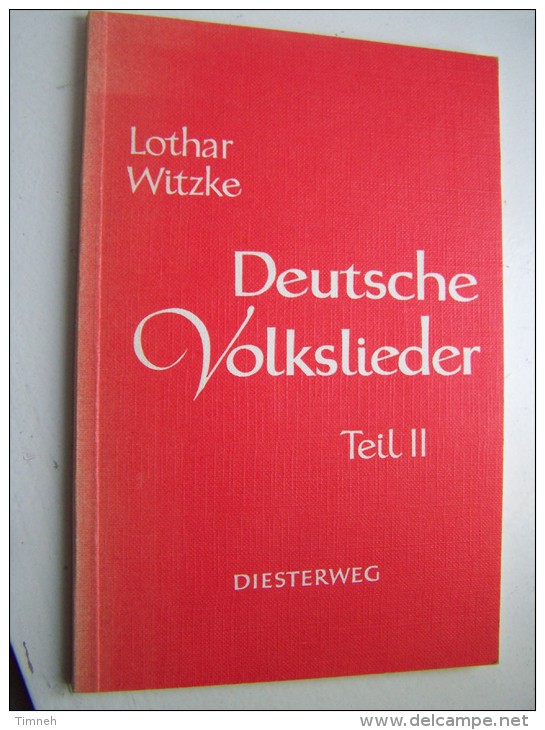 TEIL II Deutsche Volkslieder In Sätzen Für Gemischte Stimmen Lothar WITZKE DIESTERWEG 1968 Zweite Auflage - Musique