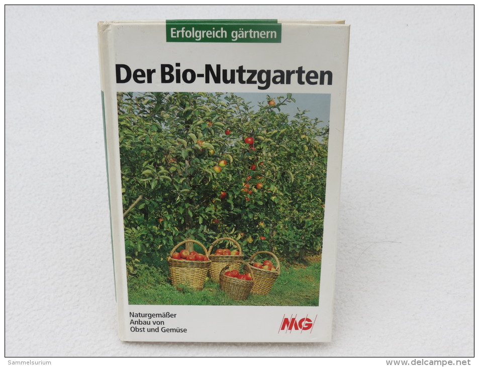 "Der Bio-Nutzgarten" Erfolgreich Gärtnern, - Eten & Drinken